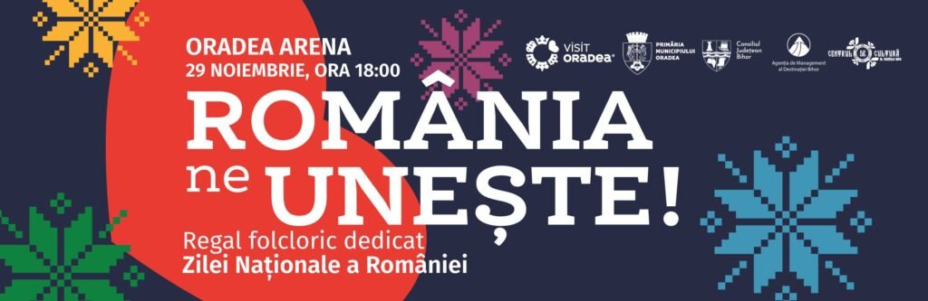 A 5-a ediție a evenimentului ”România ne Unește!” la Oradea pe 29 noiembrie! Vezi programul!