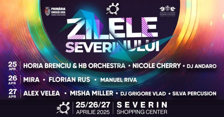 Încep Zilele Severinului 25-27 aprilie 2025! Vezi programul!